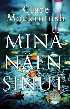 Minä näen sinut by Clare Mackintosh