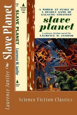 Slave Planet: Science Fiction Classics by Laurence M. Janifer