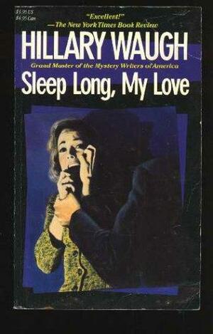 Sleep Long, My Love by Hillary Waugh