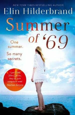 Summer of '69: One Summer. So Many Secrets . . . by Elin Hilderbrand