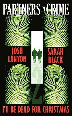 I'll Be Dead For Christmas by Sarah Black, Josh Lanyon