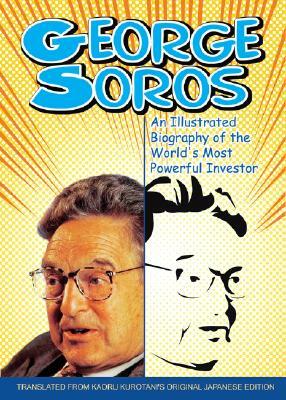 George Soros: An Illustrated B by Kaoru Kurotani