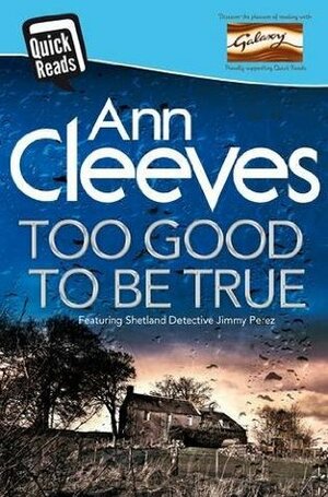 Too Good To Be True by Ann Cleeves