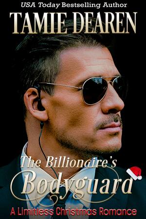 The Billionaire's Bodyguard by Tamie Dearen, Tamie Dearen
