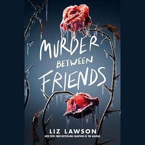 Murder Between Friends by Liz Lawson