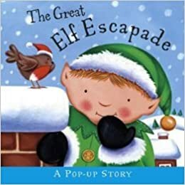 The Great Elf Escapade by Broom, Jenny