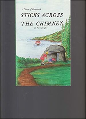 Sticks Across the Chimney: A Story of Denmark by Nora Burglon
