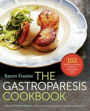 The Gastroparesis Cookbook: 102 Delicious, Nutritious Recipes for Gastroparesis Relief by Karen Frazier