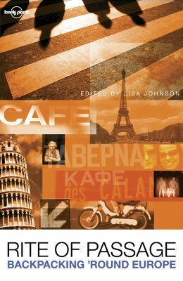 Rite of Passage: Tales of Backpacking 'Round Europe by Lisa Johnson