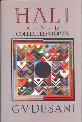 Hali and Collected Stories by G. V. Desani