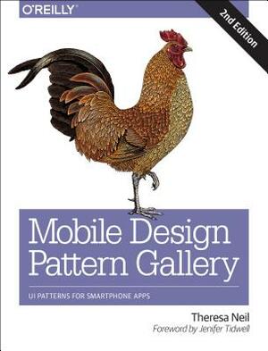 Mobile Design Pattern Gallery: Ui Patterns for Smartphone Apps by Theresa Neil