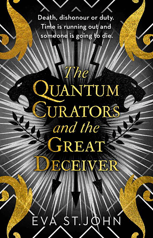 The Quantum Curators and the Great Deceiver by Eva St. John