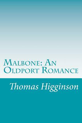 Malbone: An Oldport Romance by Thomas Wentworth Higginson