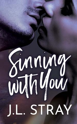 Sinning with You by J. L. Stray