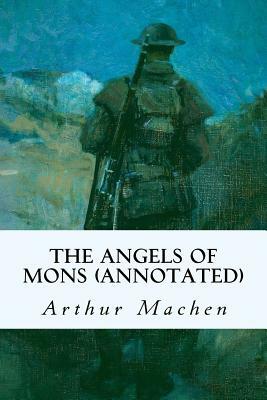 The Angels of Mons (annotated) by Arthur Machen