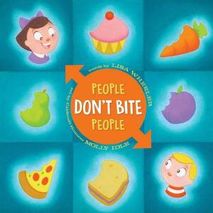 People Don't Bite People by Lisa Wheeler