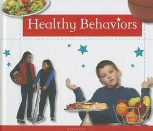 Healthy Behaviors by Megan Bailey