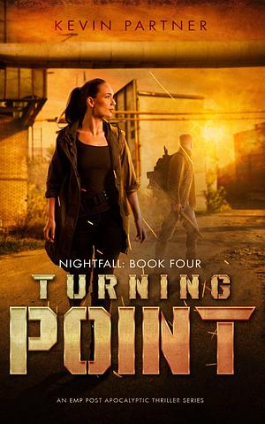 Turning Point: An EMP Post Apocalyptic Thriller Series by Kevin Partner, Kevin Partner