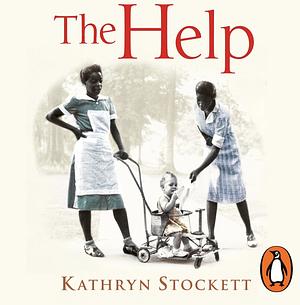 The Help by Kathryn Stockett