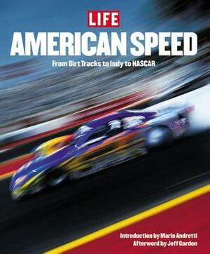 American Speed: From Dirt Tracks To Nascar by LIFE Magazine