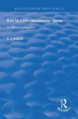 Key to Latin Hexameter Verse: An Aid to Composition by S. E. Winbolt