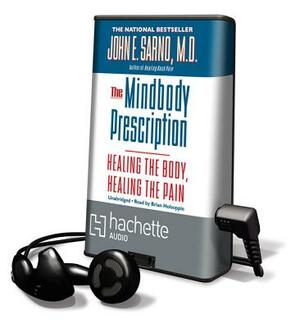 The Mindbody Prescription by John E. Sarno