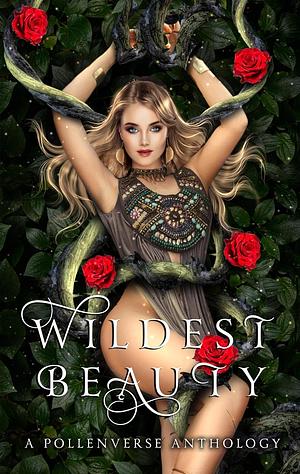 Wildest Beauty (Pollenverse Book 2) by 