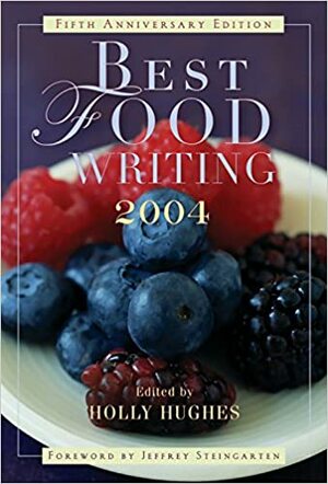 Best Food Writing 2004 by Holly Hughes