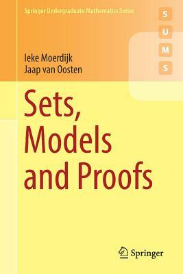 Sets, Models and Proofs by Jaap Van Oosten, Ieke Moerdijk