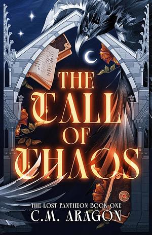 The Call of Chaos: The Lost Pantheon Book One by C M Aragon