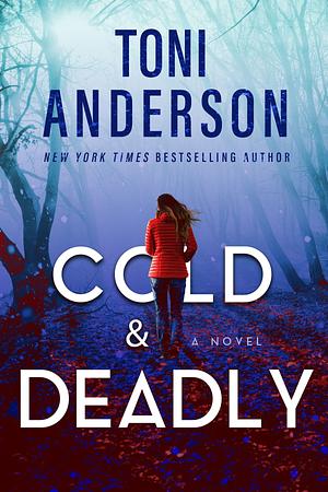 Cold & Deadly by Toni Anderson