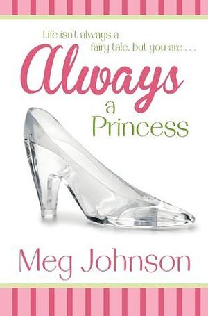 Always a Princess by Meg Johnson
