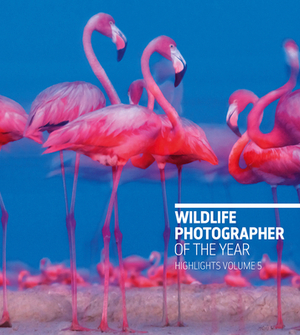 Wildlife Photographer of the Year: Highlights Volume 5 by 