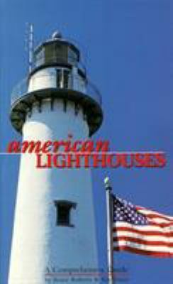American Lighthouses: A Comprehensive Guide by Ray Jones