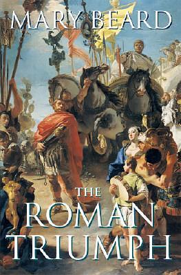 The Roman Triumph by Mary Beard