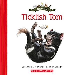 Ticklish Tom by Susannah McFarlane