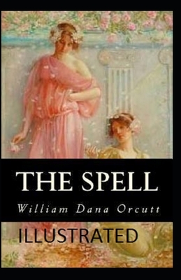 The Spell Illustrated by William Dana Orcutt