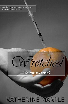 Wretched: (This Is My Sorry) by Katherine Marple