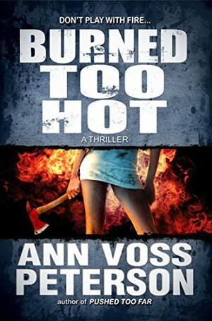 Burned Too Hot by Ann Voss Peterson