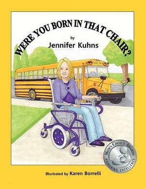 Were You Born in That Chair? by Jennifer Kuhns