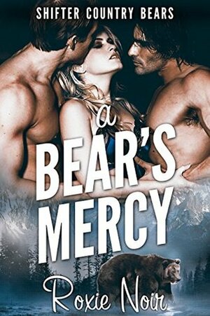 A Bear's Mercy by Roxie Noir