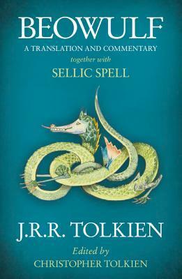Beowulf: A Translation and Commentary, together with Sellic Spell by Unknown