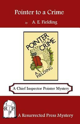 Pointer to a Crime by A.E. Fielding