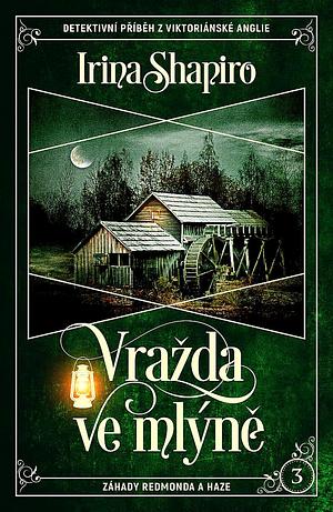 Vražda ve mlýně by Irina Shapiro