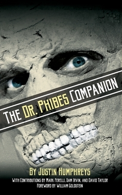 The Dr. Phibes Companion: The Morbidly Romantic History of the Classic Vincent Price Horror Film Series (hardback) by Justin Humphreys