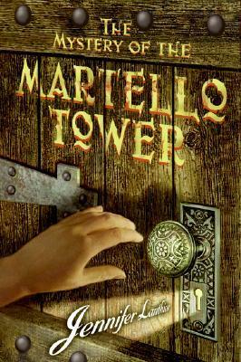 The Mystery of the Martello Tower by Jennifer Lanthier