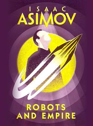 Robots and Empire by Isaac Asimov