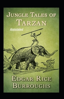 Jungle Tales of Tarzan Annotated by Edgar Rice Burroughs