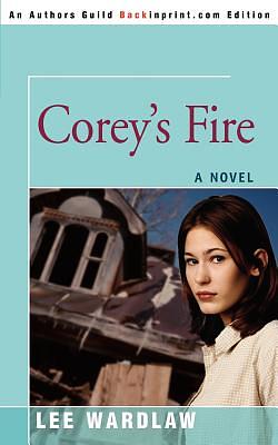 Corey's Fire by Lee Wardlaw