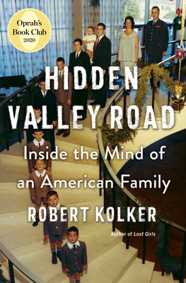 Hidden Valley Road: Inside the Mind of an American Family by Robert Kolker